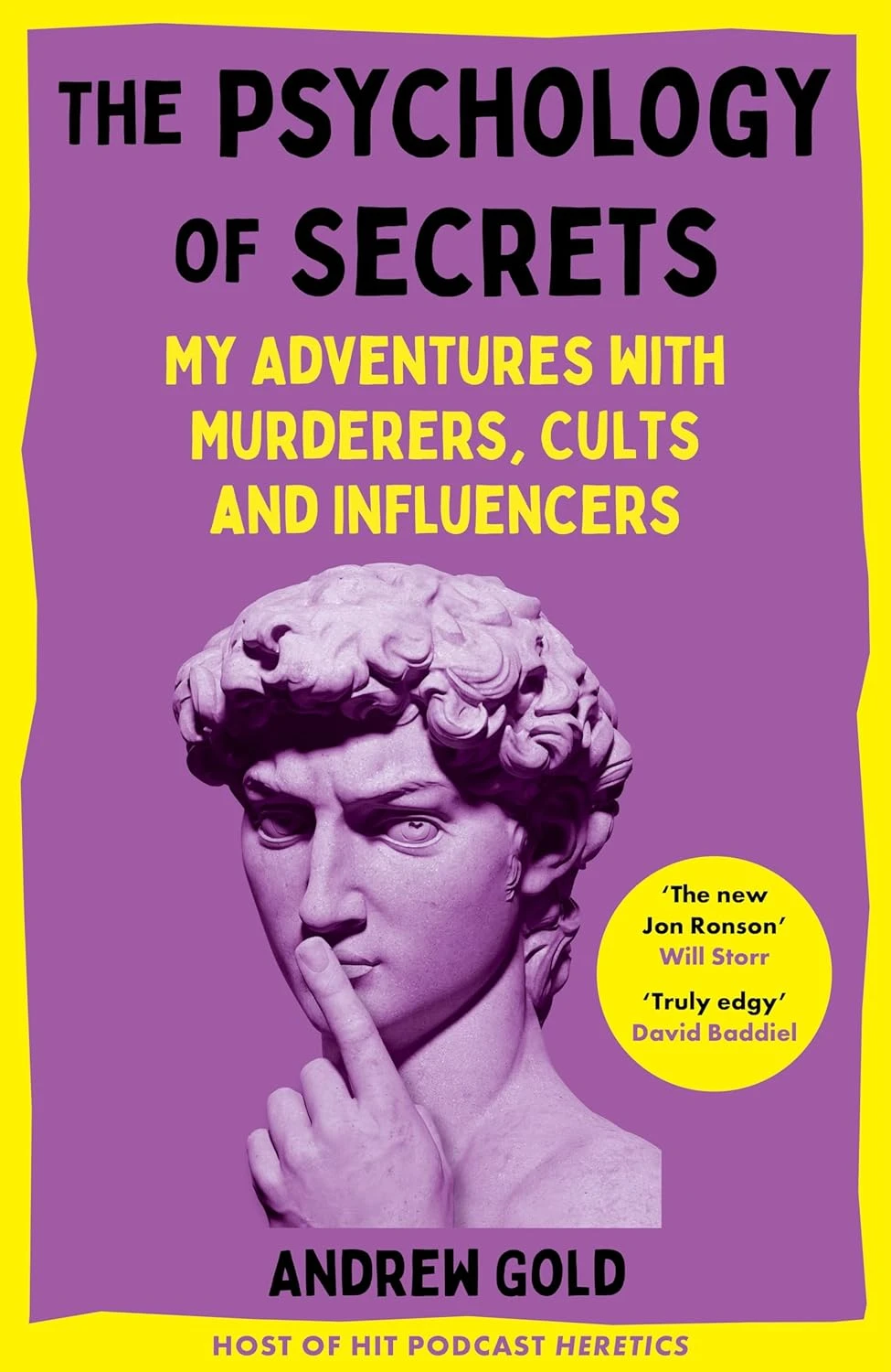 The Psychology of Secrets: My Adventures with Murderers, Cults and Influencers. Andrew Gold