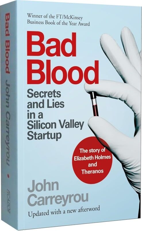 Bad Blood. Secrets and Lies in a Silicon Valley Startup