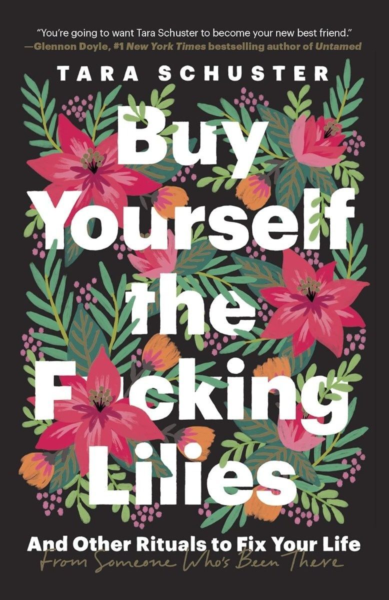 Buy Yourself the F*cking Lilies and Other Rituals to Fix Your Life, from Someone Who's Been There. Тара Шустер