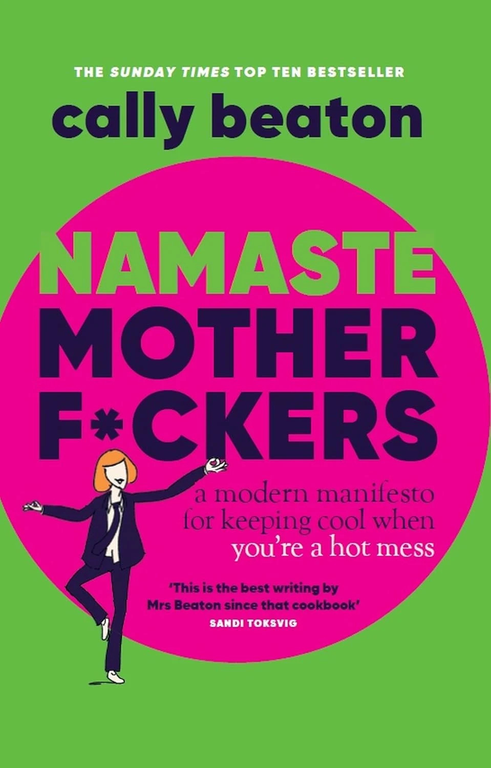 Namaste Motherf*ckers: A modern manifesto for keeping cool when you’re a hot mess