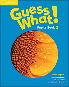 Підручник «Guess What! Level 2 Pupil's Book British English