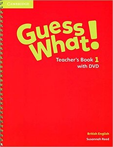 Книга для вчителя «Guess What! Level 1 Teacher's Book with DVD
