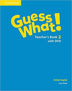 Книга для вчителя «Guess What! Level 2 Teacher's Book with DVD