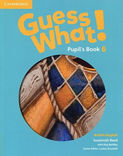 Підручник «Guess What! Level 6 Pupil's Book