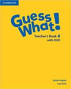 Книга для вчителя «Guess What! Level 4 Teacher's Book with DVD