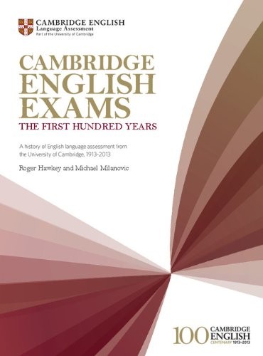 Посібник «Cambridge English Exams - The First Hundred Years: A History of English Language Assessment from the University of Cambridge, 1913-2013