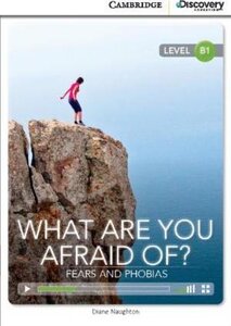 CDIR Level B1. What are you Afraid of? Fears and Phobias (Book with Online Access)