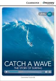CDIR Level A1. Catch a Wave: The Story of Surfing (Book with Online Access)