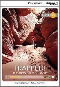 CDIR Level B2+. Trapped! The Aron Ralston Story (Book with Online Access)