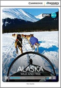 CDIR Level A1+. Alaska: Wild and Free (Book with Online Access)