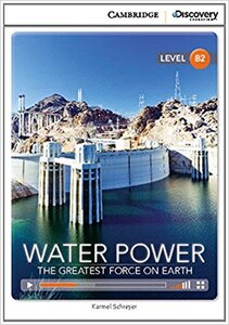 CDIR Level B2. Water Power: The Greatest Force on Earth (Book with Online Access)