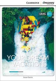 CDIR Level A1+. Your Dream Vacation (Book with Online Access)