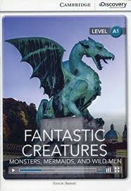 CDIR Level A1. Fantastic Creatures: Monsters, Mermaids, and Wild Men (Book with Online Access)