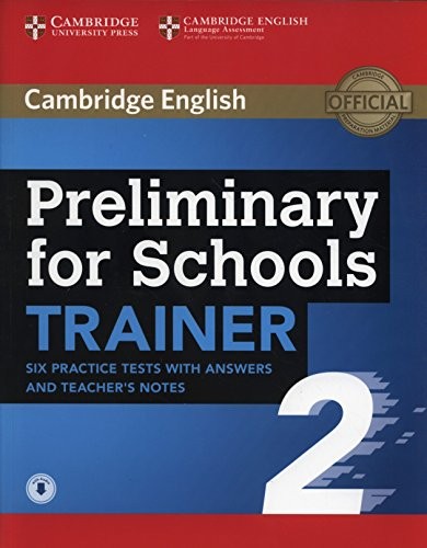 Книга для вчителя «Preliminary for Schools Trainer 2 Six Practice Tests with Answers and Teacher's Notes with Audio