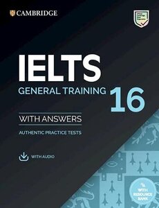 Посібник «Cambridge Practice Tests IELTS 16 General with Answers, Downloadable Audio and Resource Bank