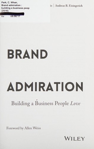 Brand Admiration : Building A Business People Love