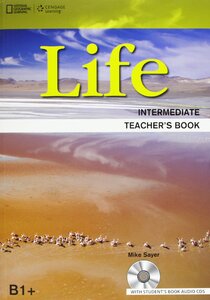 Книга для вчителя «National Geographic Learn Cengage Learning Life Intermediate Teacher's Book B1+ Mike Sayer  with Student's Book Audio CD's