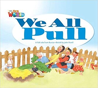 Our World Readers 1: We All Pull