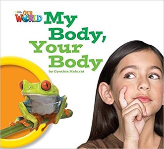 Our World Readers 1: My Body, Your Body
