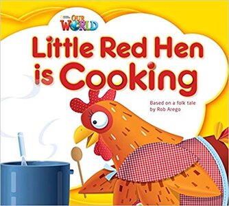 Our World Readers 1: Little Red Hen is Cooking