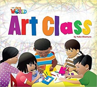 Our World Readers 2: Art Class