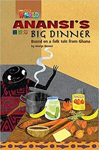 Our World Readers 3: Anansi's Big Dinner