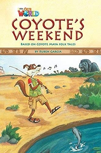 Our World Readers 3: Coyote's Weekend