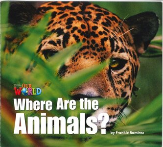 Our World Readers Big Book 1: Where Are the Animals?