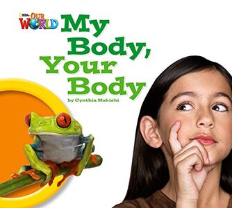 Our World Readers Big Book 1: My Body, Your Body