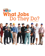 Our World Readers 2: What Jobs Do They Do?