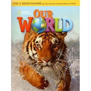 Комплект книг «Our World 3: Lesson Planner with Audio CD and Teacher's Resource CD-ROM