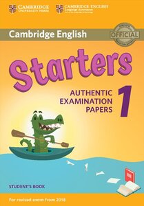 Підручник «Cambridge English Starters 1 for Revised Exam from 2018 Student's Book: Authentic Examination Papers