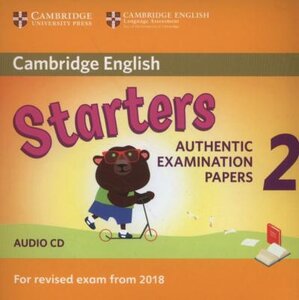 Аудіодиск «Cambridge English Young Learners 2 for Revised Exam from 2018 Starters CD: Authentic Examination Papers