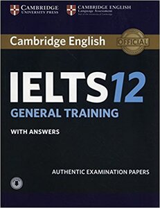 Посібник «Cambridge Practice Tests IELTS 12 General with Answers and Audio (підручник+аудіодиск)