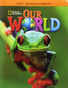 Робочий зошит «Our World 1 Grammar Workbook