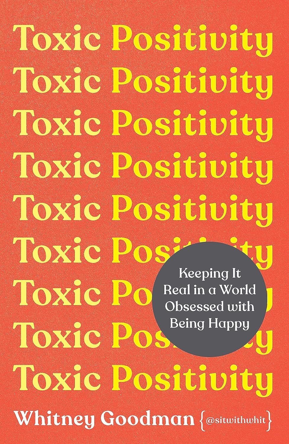 Toxic Positivity. Whitney Goodman