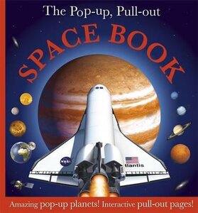 The Pop-up, Pull-out Space Book : Amazing Pop-Up Planets! Interactive Pull-Out Pages!