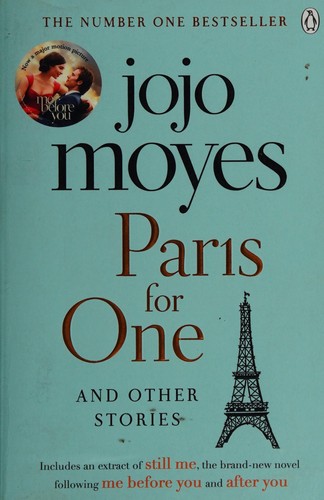 Paris for One and Other Stories : Discover the author of Me Before You, the love story that captured a million hearts