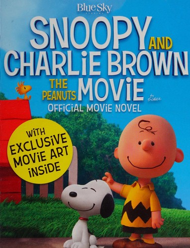 Snoopy and Charlie Brown. The Peanuts Movie Novelization