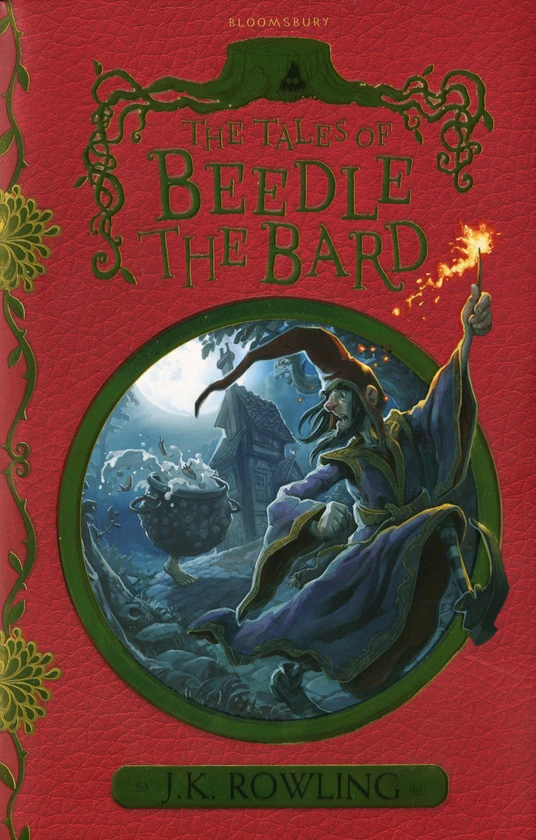 The Tales of Beedle the Bard. From the Wizarding World of Harry Potter