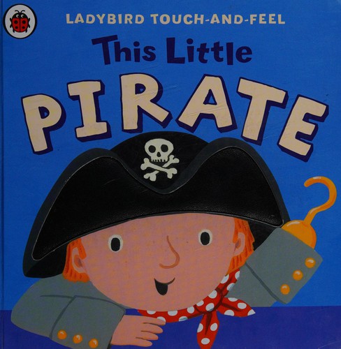 This Little Pirate: Ladybird Touch and Feel