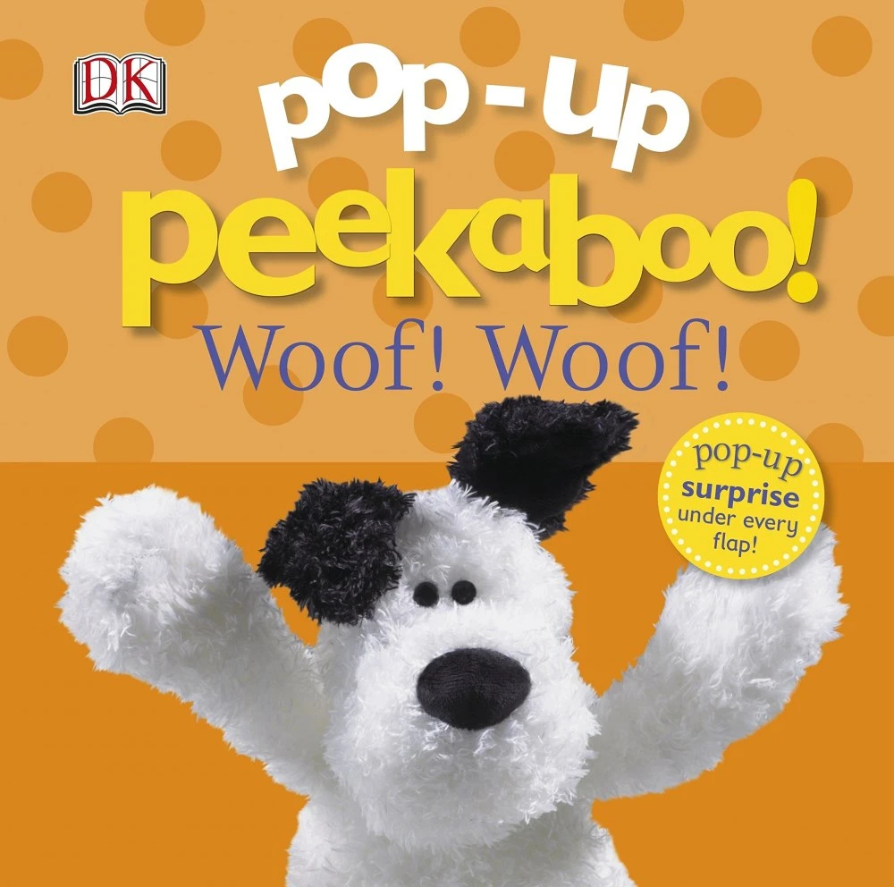 Pop-Up Peekaboo! Woof! Woof!