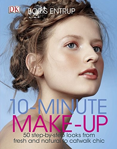 10 Minute Make-up : 50 Step-by-Step Looks from Fresh and Natural to Catwalk Chic
