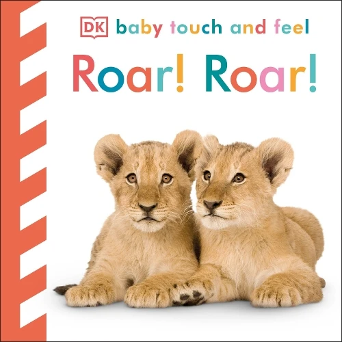 Baby Touch and Feel. Roar! Roar!
