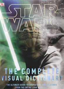 Star Wars The Complete Visual Dictionary