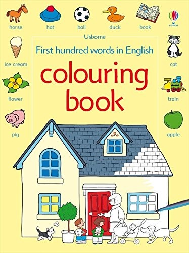 First 100 Words in English. Colouring Book. Heather Amery
