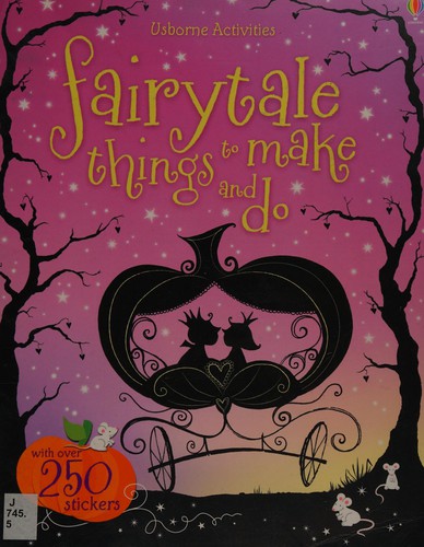 Fairytale Things to Make and Do