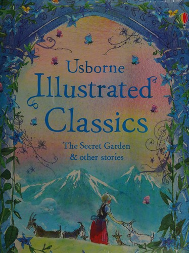 Illustrated Classics. The Secret Garden & other stories