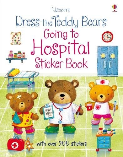 Dress the Teddy Bears Going to Hospital. Sticker Book