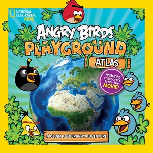 Angry Birds Playground Atlas. A Global Geography Adventure